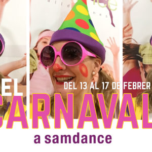 Per Carnaval tot s’hi val i a Samdance ens ho prenem al peu de la lletra…