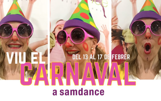 Per Carnaval tot s’hi val i a Samdance ens ho prenem al peu de la lletra…